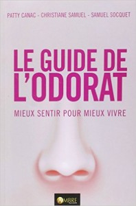 Couverture du livre "Le guide de l'odorat" de Patty Canac, Christiane Samuel et Samuel Socquet